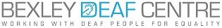 Bexley Deaf Centre Working with deaf people for equality